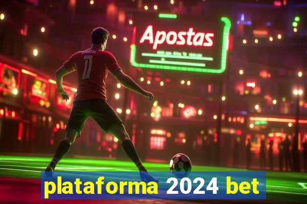 plataforma 2024 bet