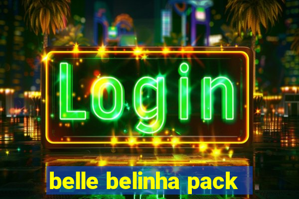 belle belinha pack