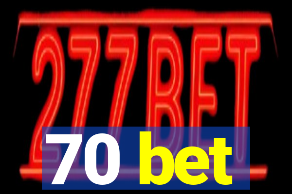 70 bet