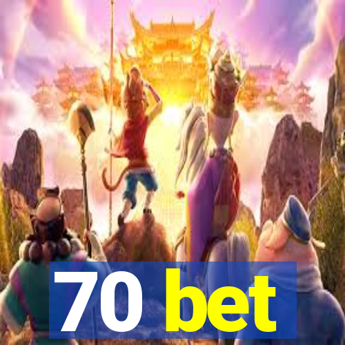 70 bet