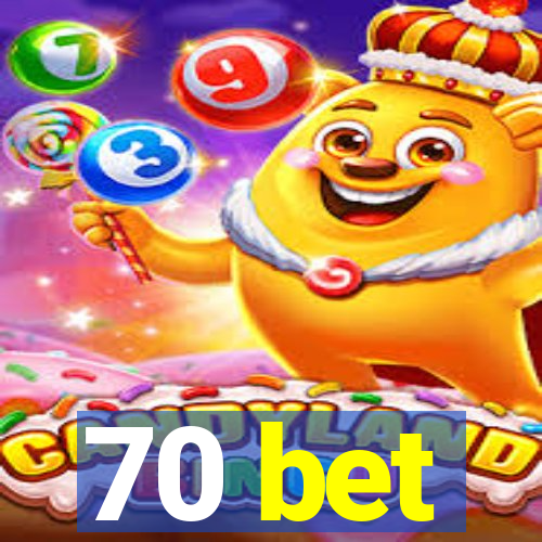 70 bet