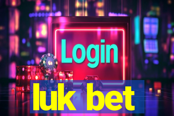 luk bet