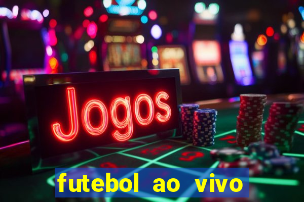 futebol ao vivo sem trava