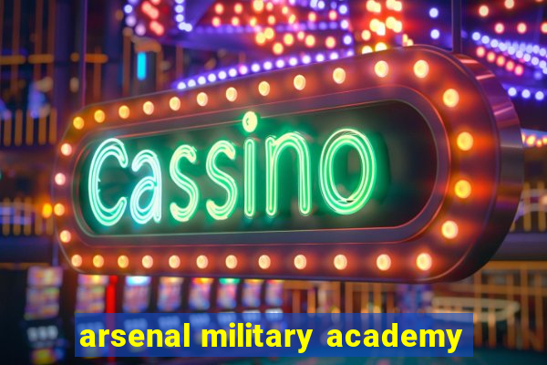 arsenal military academy