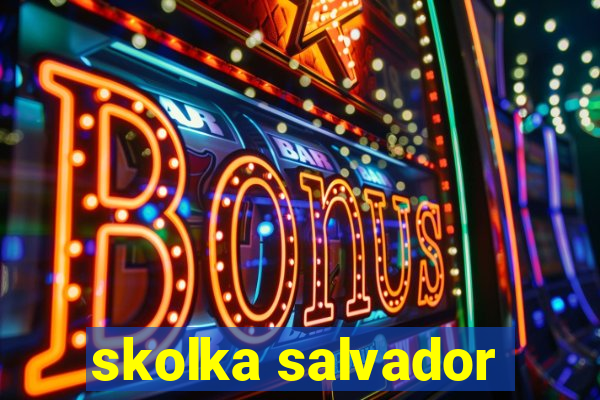 skolka salvador