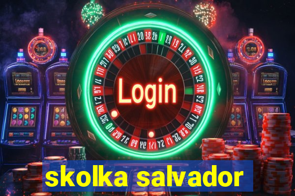 skolka salvador