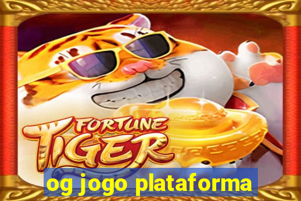 og jogo plataforma