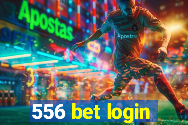 556 bet login