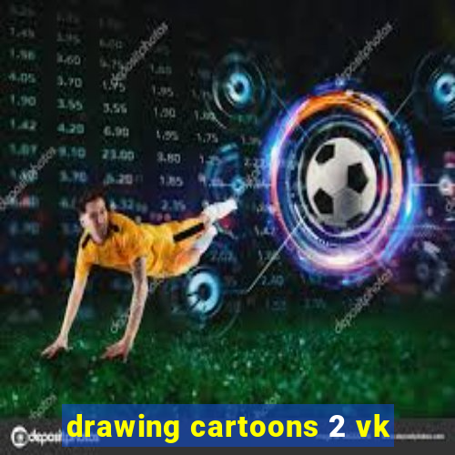 drawing cartoons 2 vk