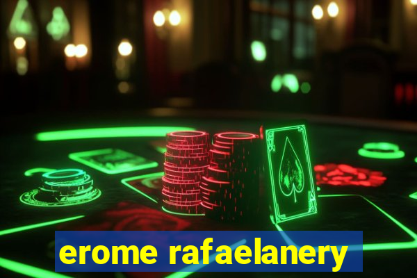 erome rafaelanery