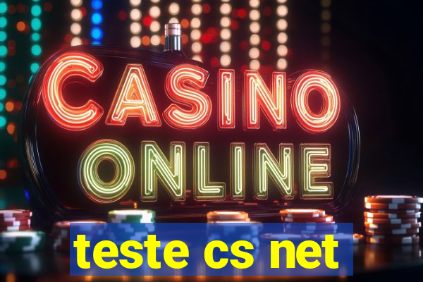teste cs net