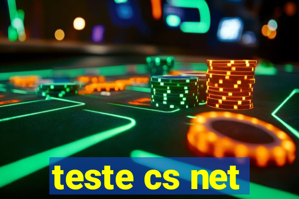 teste cs net