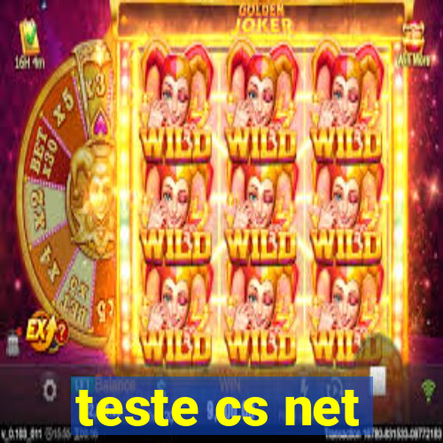 teste cs net