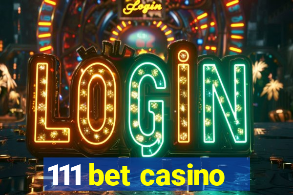 111 bet casino