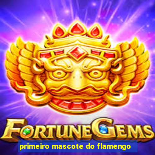 primeiro mascote do flamengo