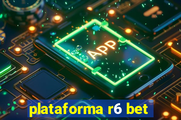 plataforma r6 bet