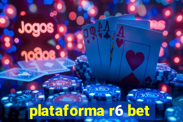 plataforma r6 bet