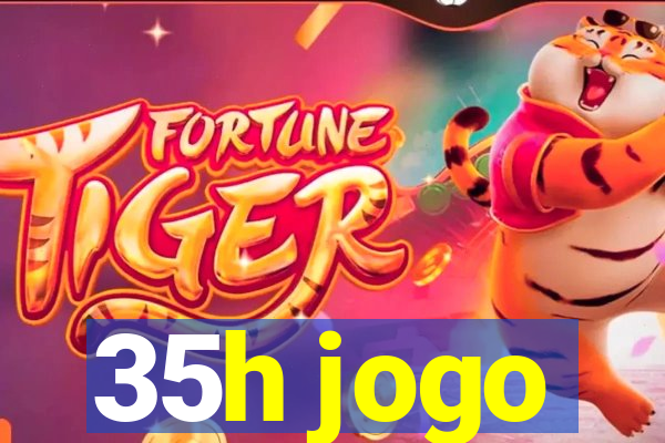 35h jogo
