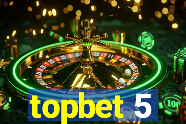 topbet 5