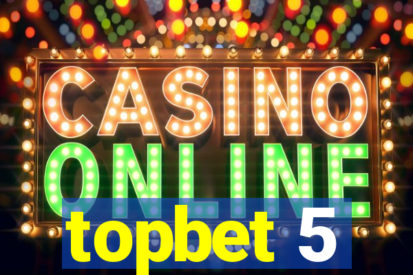 topbet 5