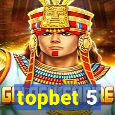 topbet 5