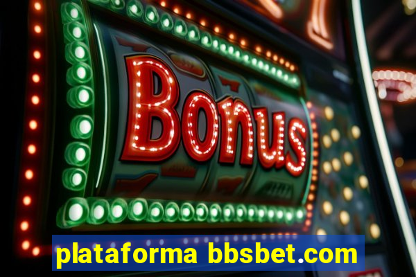 plataforma bbsbet.com