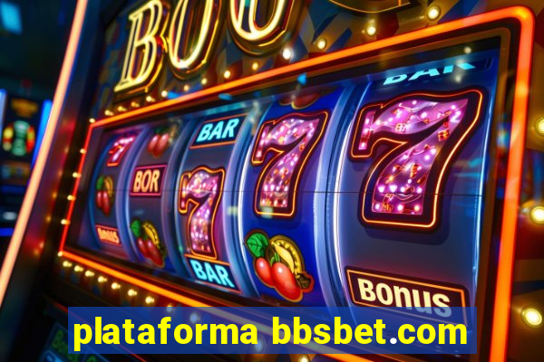 plataforma bbsbet.com