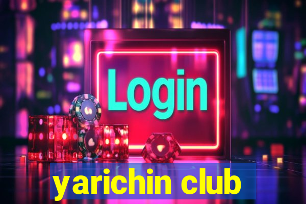 yarichin club
