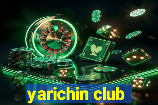 yarichin club