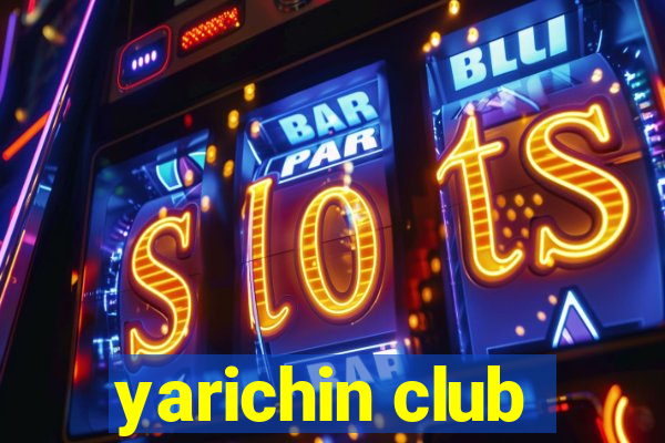 yarichin club
