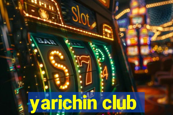 yarichin club
