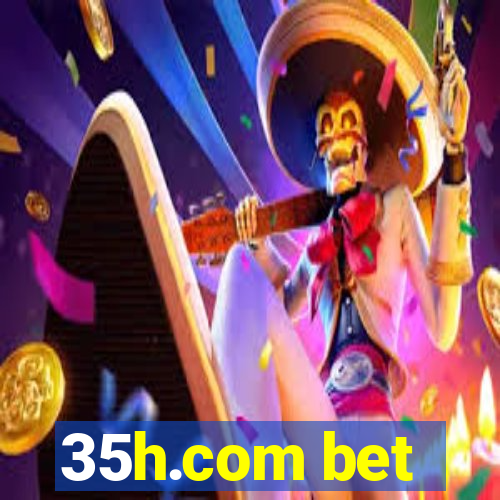 35h.com bet