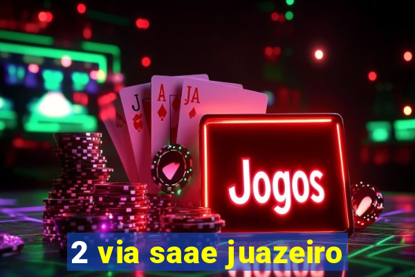 2 via saae juazeiro