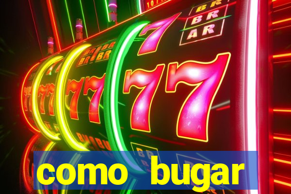 como bugar plataforma de jogos