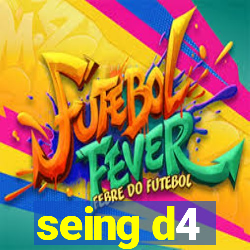 seing d4
