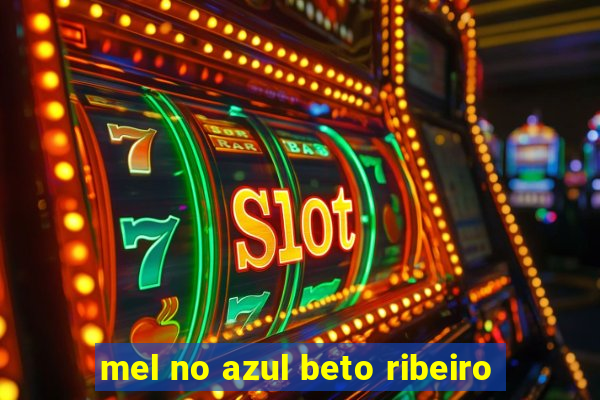mel no azul beto ribeiro