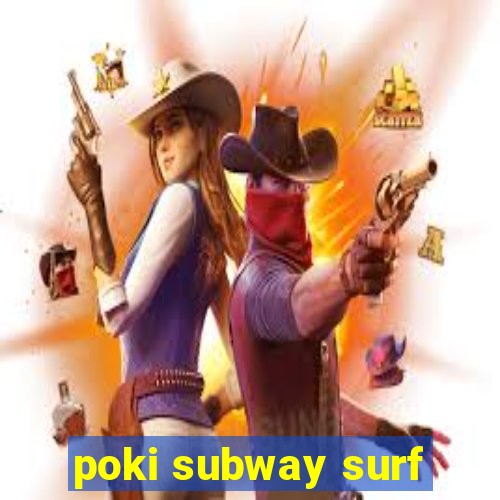 poki subway surf