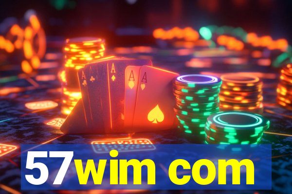 57wim com