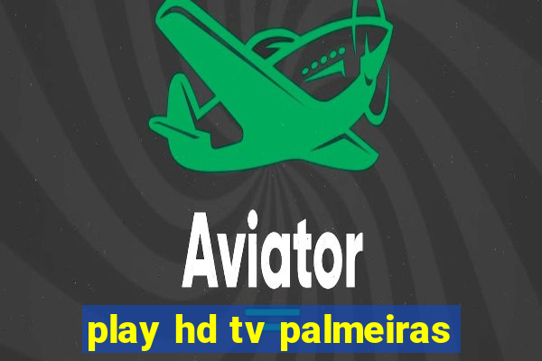 play hd tv palmeiras