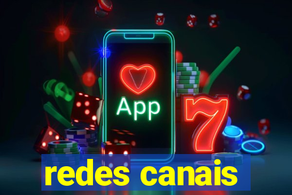 redes canais