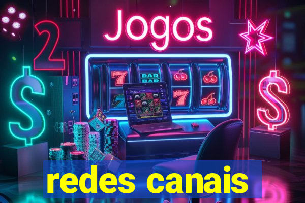 redes canais