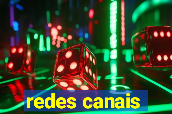 redes canais