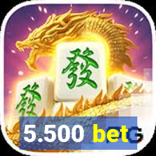 5.500 bet