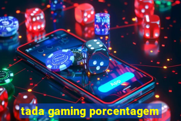 tada gaming porcentagem