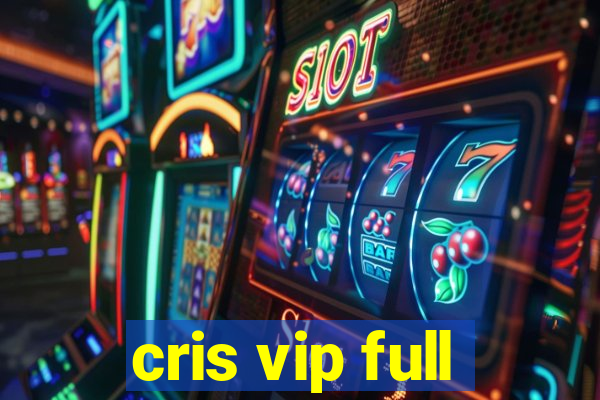 cris vip full