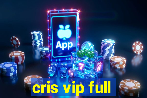 cris vip full