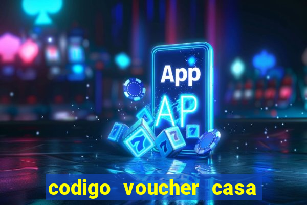 codigo voucher casa de apostas