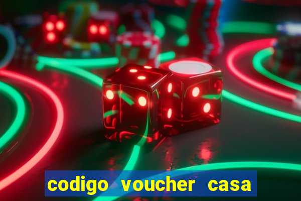 codigo voucher casa de apostas