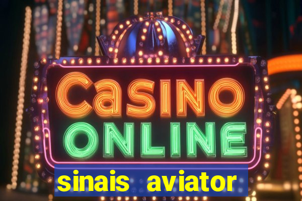 sinais aviator esporte da sorte