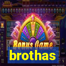 brothas